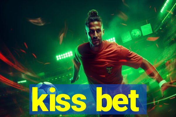 kiss bet