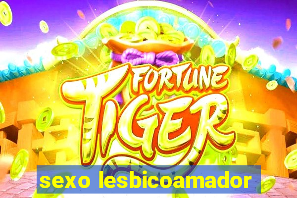 sexo lesbicoamador