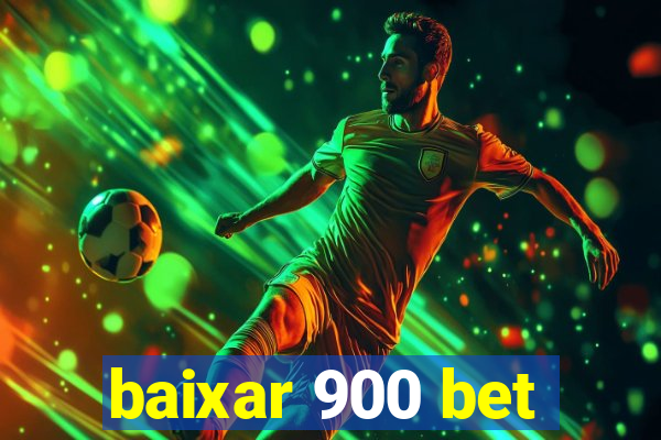 baixar 900 bet