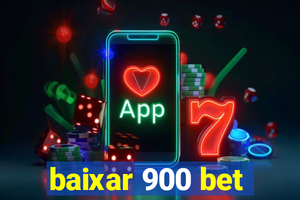baixar 900 bet