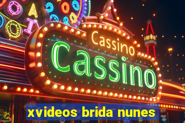 xvideos brida nunes