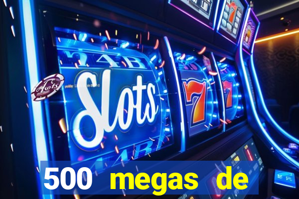 500 megas de internet equivale a quantos gigas