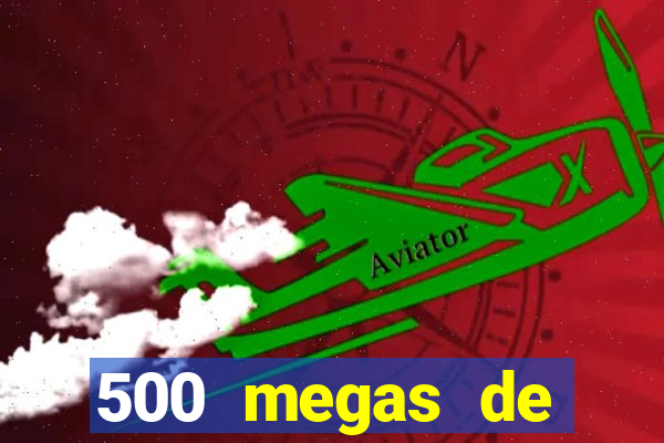 500 megas de internet equivale a quantos gigas