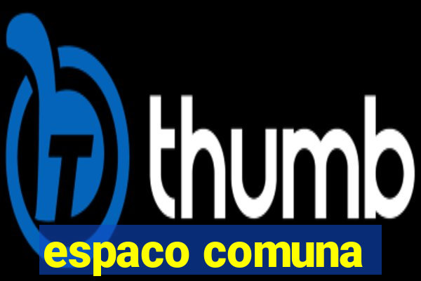 espaco comuna