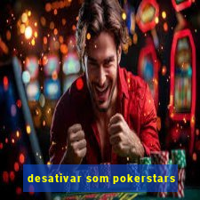 desativar som pokerstars
