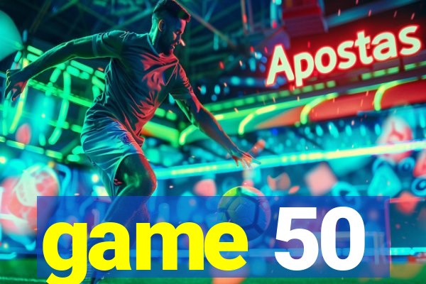 game 50