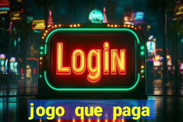 jogo que paga dinheiro de verdade sem precisar depositar