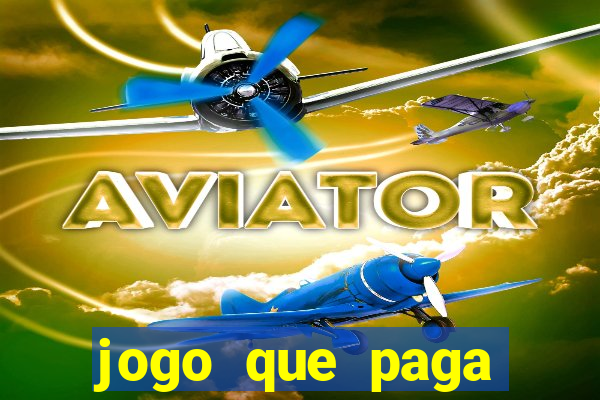 jogo que paga dinheiro de verdade sem precisar depositar