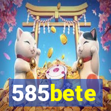 585bete