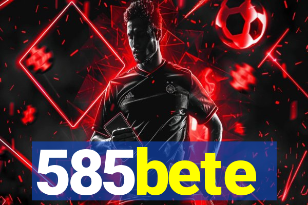 585bete