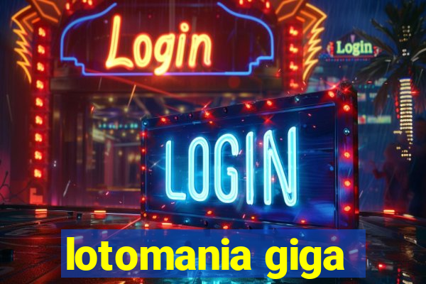 lotomania giga