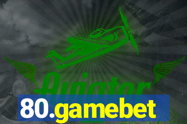80.gamebet