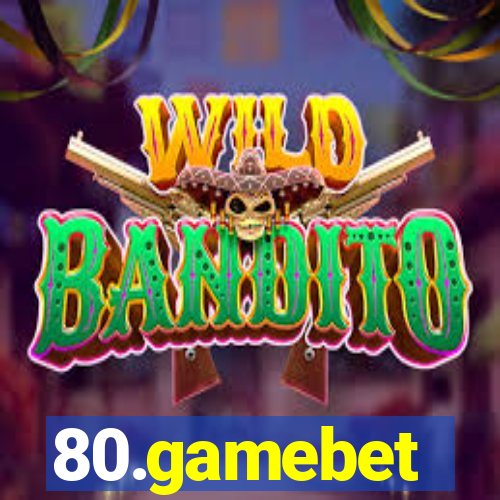 80.gamebet