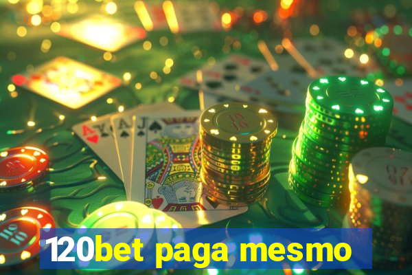 120bet paga mesmo