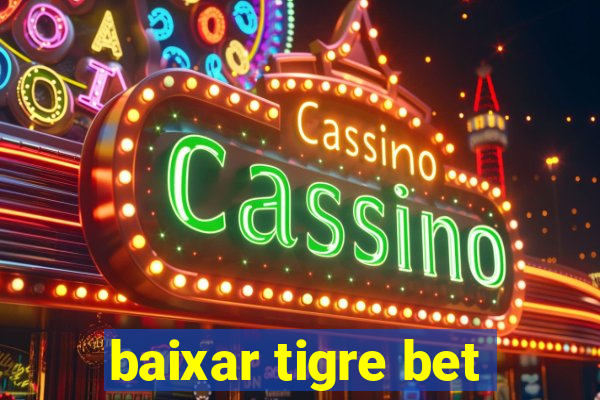 baixar tigre bet