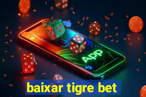 baixar tigre bet