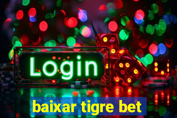 baixar tigre bet