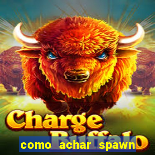 como achar spawn de blaze