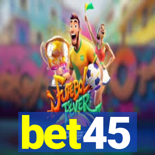 bet45