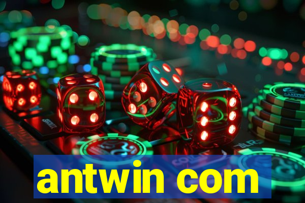 antwin com