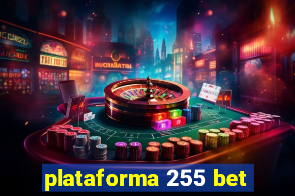 plataforma 255 bet