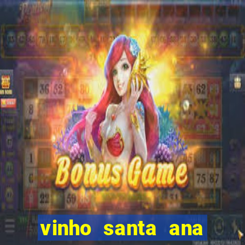 vinho santa ana sweet red wine