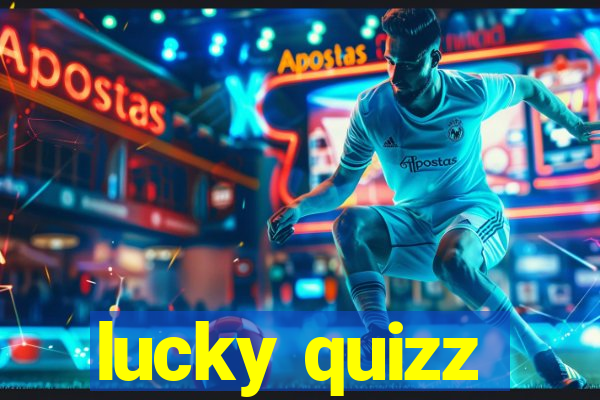 lucky quizz
