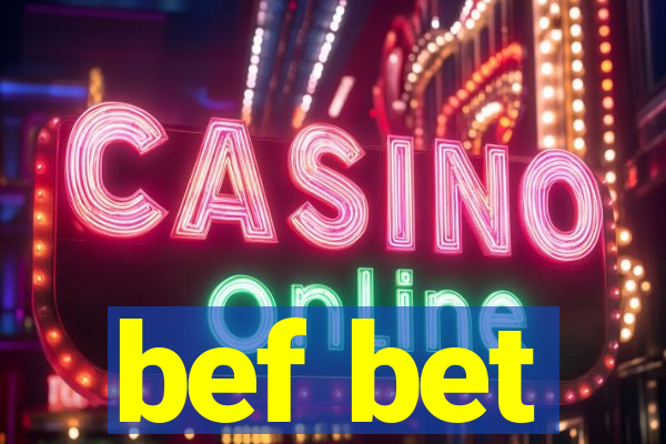 bef bet