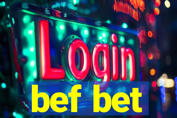 bef bet