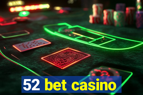 52 bet casino