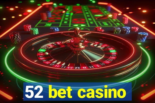 52 bet casino