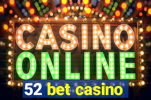 52 bet casino