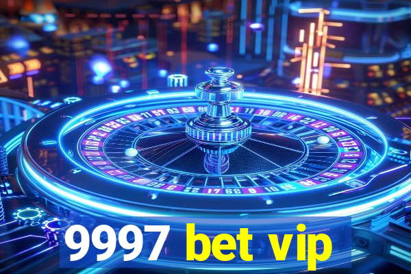 9997 bet vip