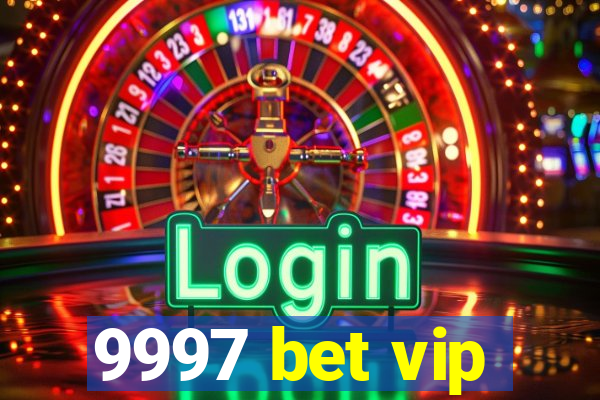 9997 bet vip