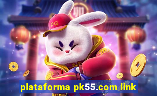plataforma pk55.com link