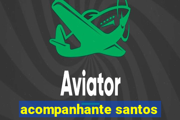 acompanhante santos
