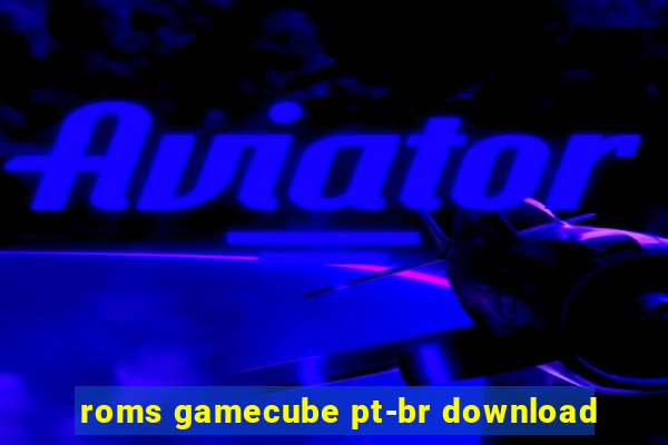 roms gamecube pt-br download