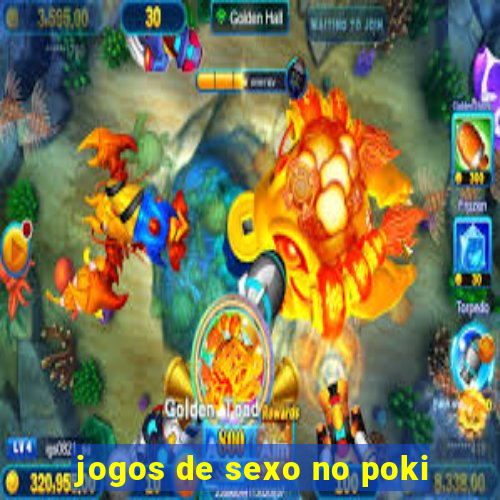 jogos de sexo no poki