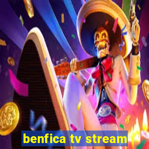 benfica tv stream