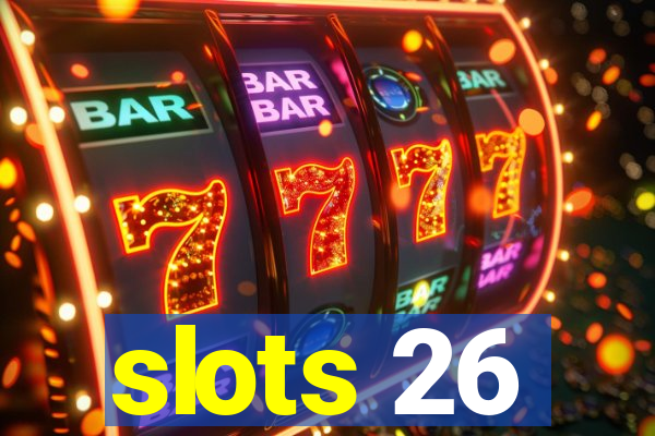 slots 26