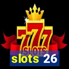 slots 26