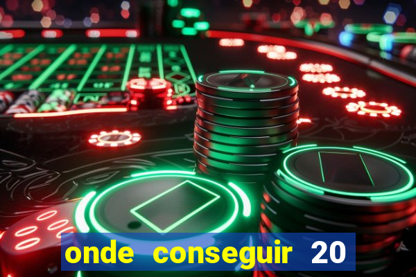onde conseguir 20 reais agora