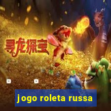 jogo roleta russa