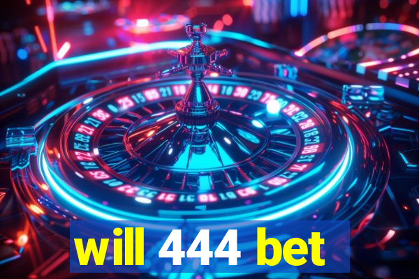 will 444 bet