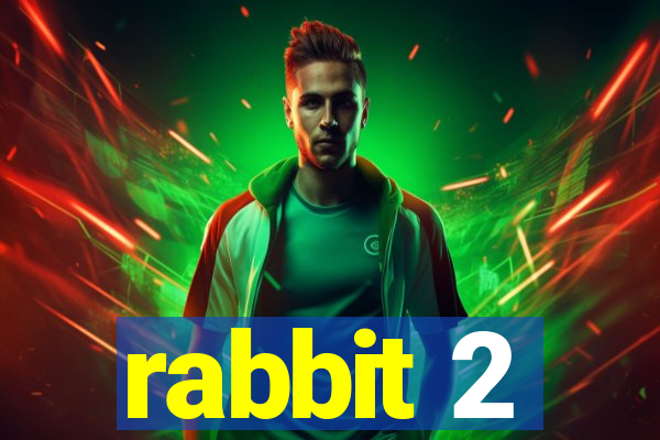 rabbit 2