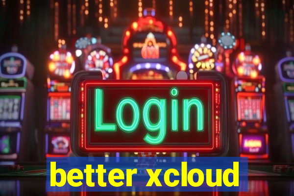 better xcloud