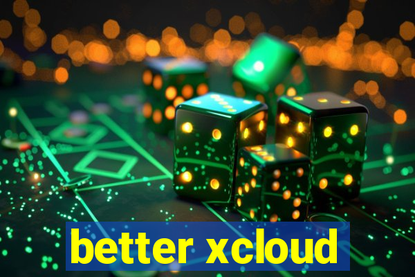 better xcloud