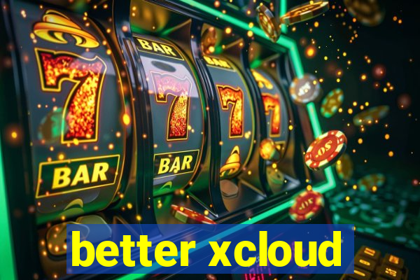 better xcloud