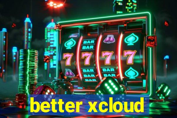better xcloud