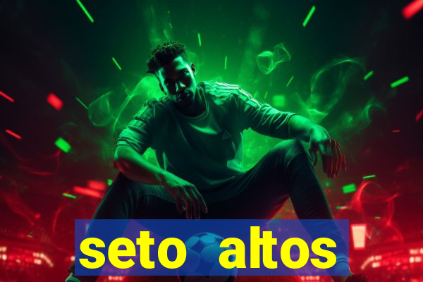 seto altos parametros para mim e para os outros